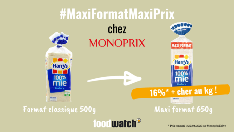 Pain 100 % mie nature, Harry’s : 1,65 € (3,30 €/kg) en version 500 g vs 2,49 € (3,83 €/kg) en maxi format 650 g chez Monoprix. Une augmentation de 16% au kilo !